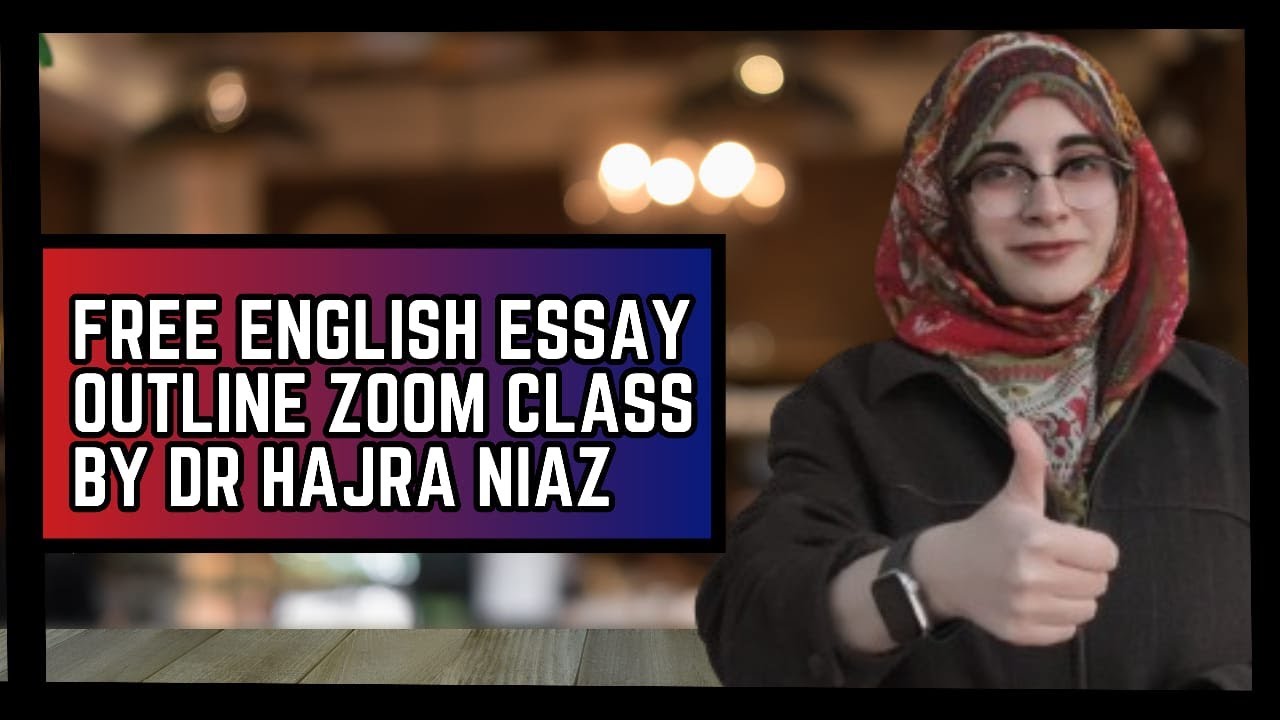 FREE CSS ESSAY OUTLINE CLASS BY DR HAJRA NIAZ (CSS'23 QUALIFIER)