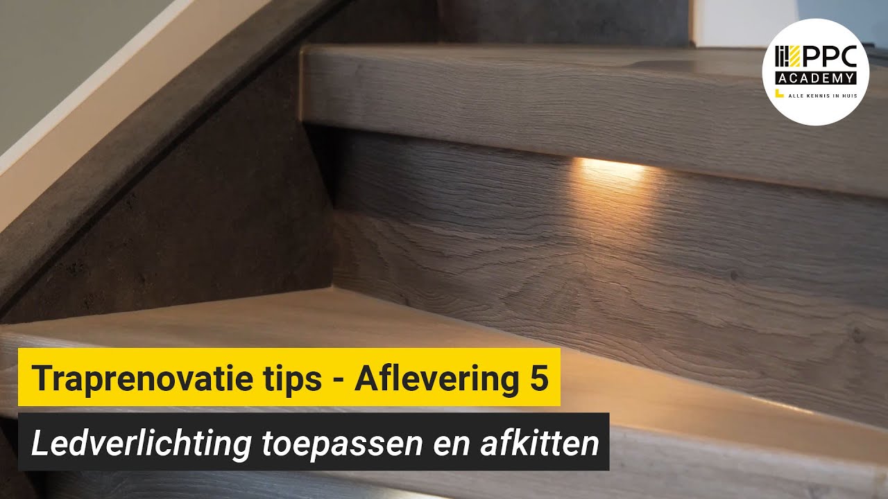 Traprenovatie tips - Aflevering 5: Ledverlichting toepassen en afkitten