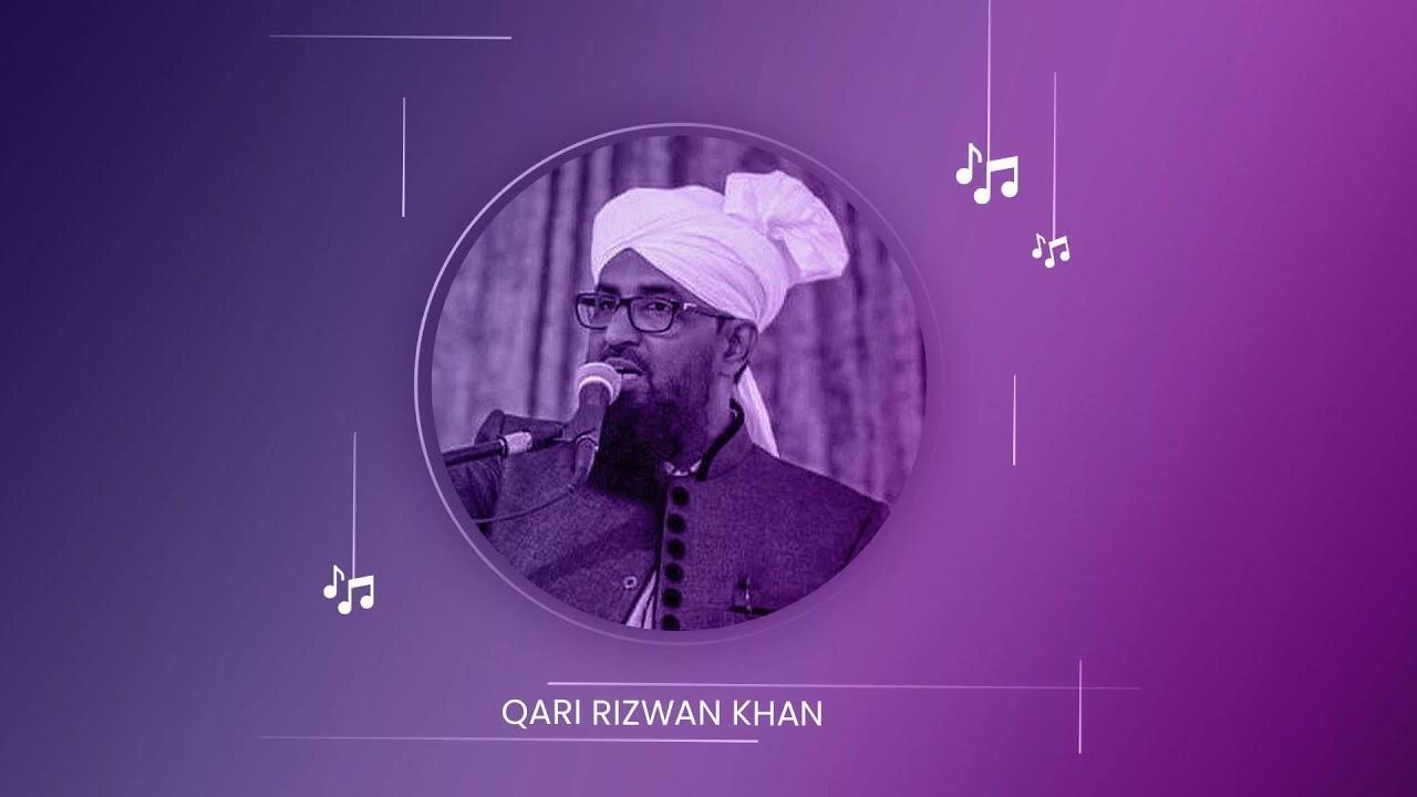 Rab Farmaya Ya Mehbooba Zamane Saare Tere Ne - Qari Rizwan Khan