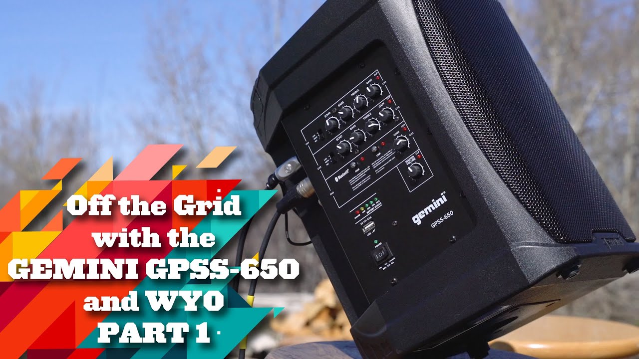 Off the Grid with Gemini GPSS-650 Portable PA and WYO: Part 1