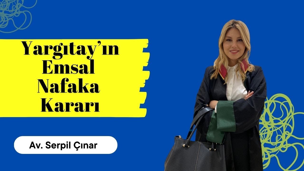 Yargıtay Kararı: Nafaka Artık Ömür Boyu Değil mi? | Avukat Serpil Çınar