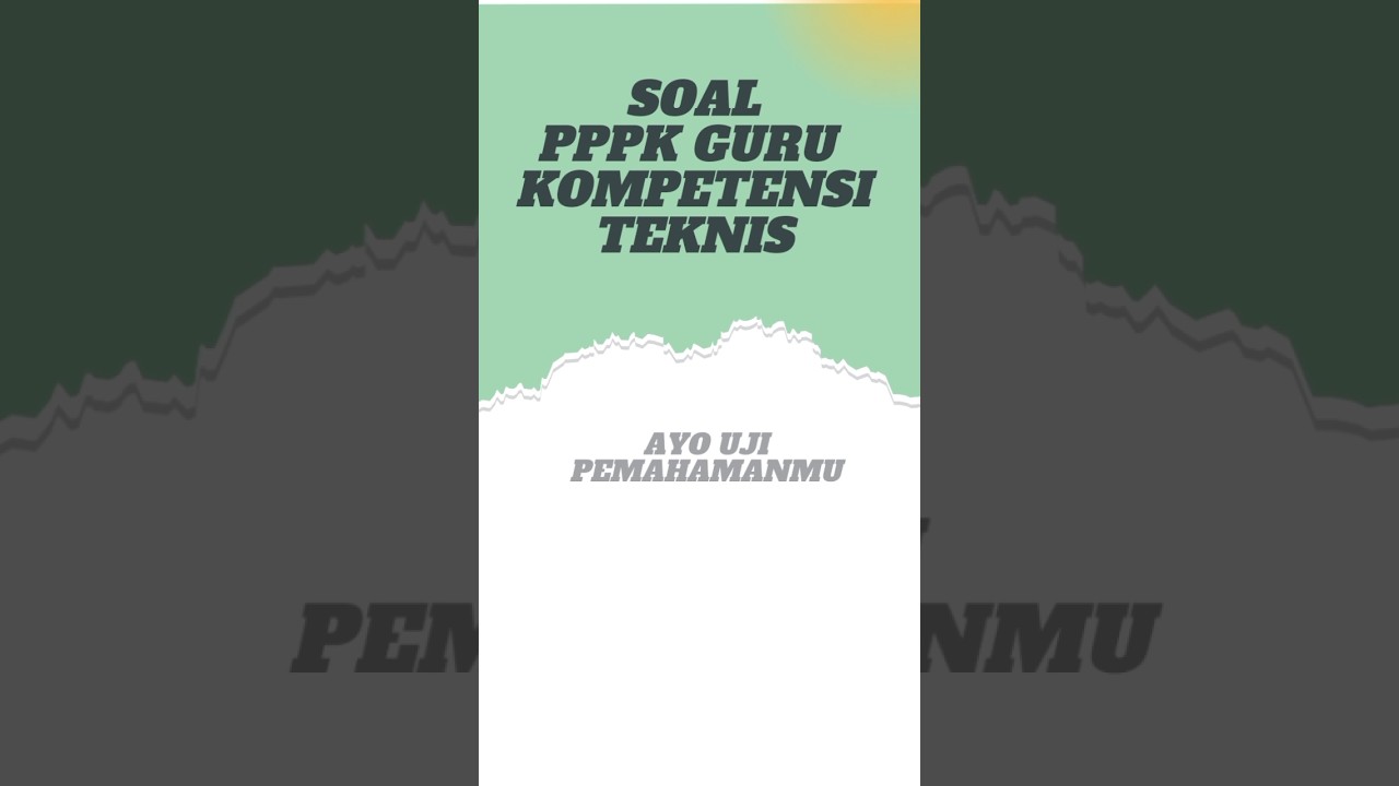 Soal PPPK Guru Kompetensi Teknis  3 #pppkguru #kompetensiteknis