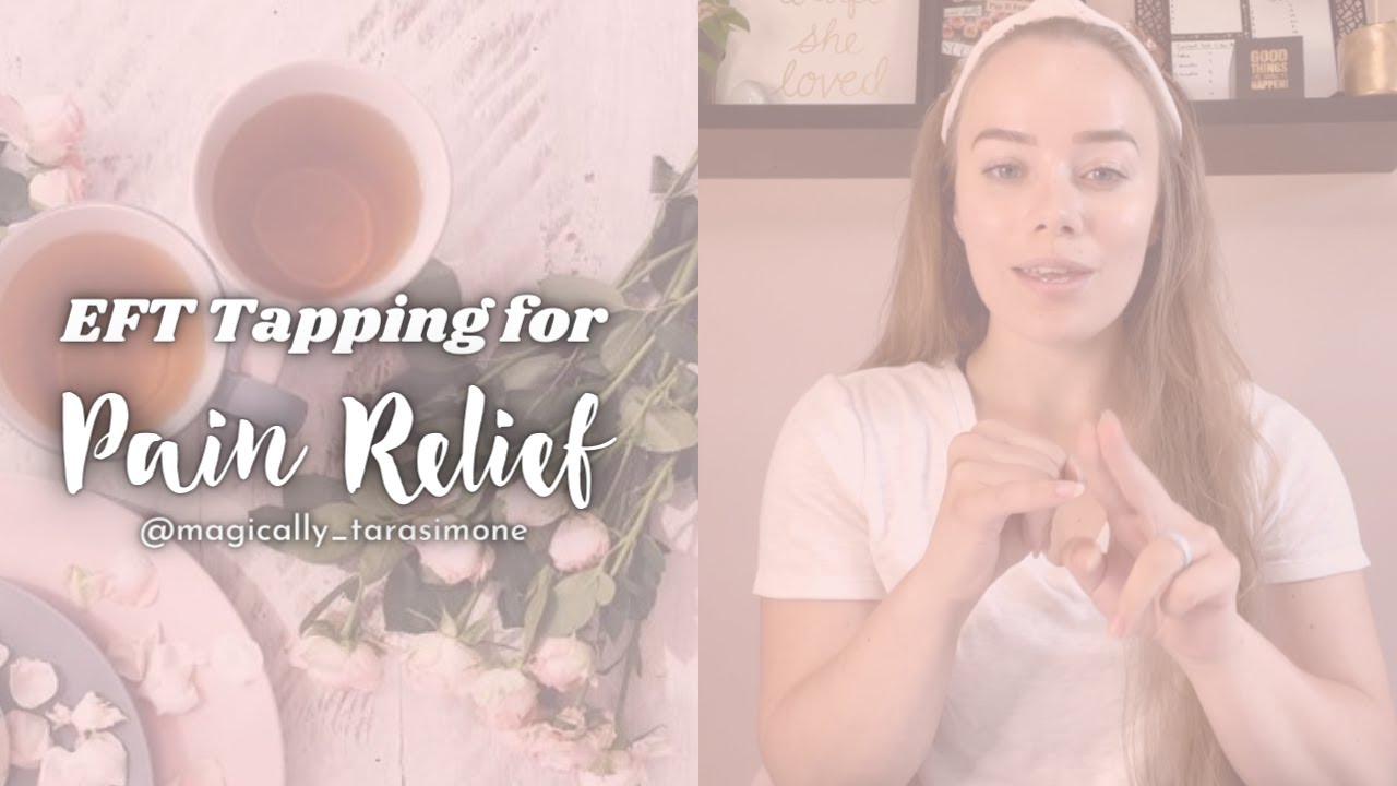 EFT Tapping for Pain Relief - Using 9 Gamut Series - Magically Tara Simone Tapping