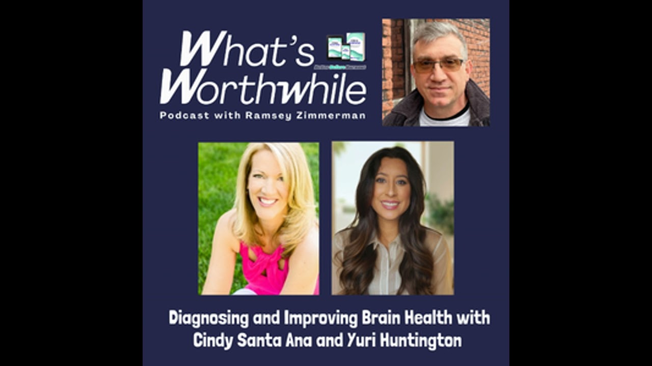 Diagnosing and Improving Brain Health with Cindy Santa Ana and Yuri Huntington