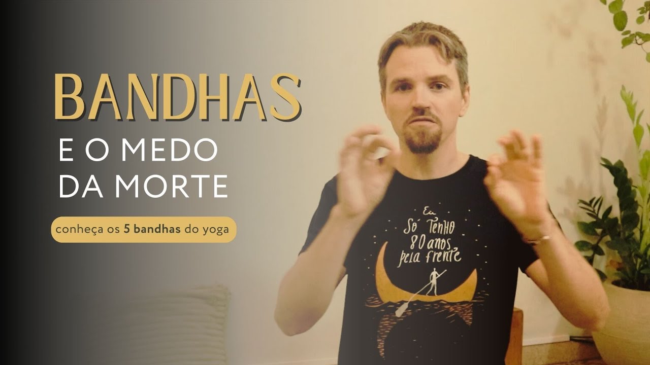 Os Bandhas do Yoga e suas Funções