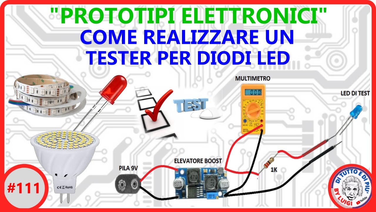 #111 - Come realizzare un tester per diodi led (Primo prototipo)