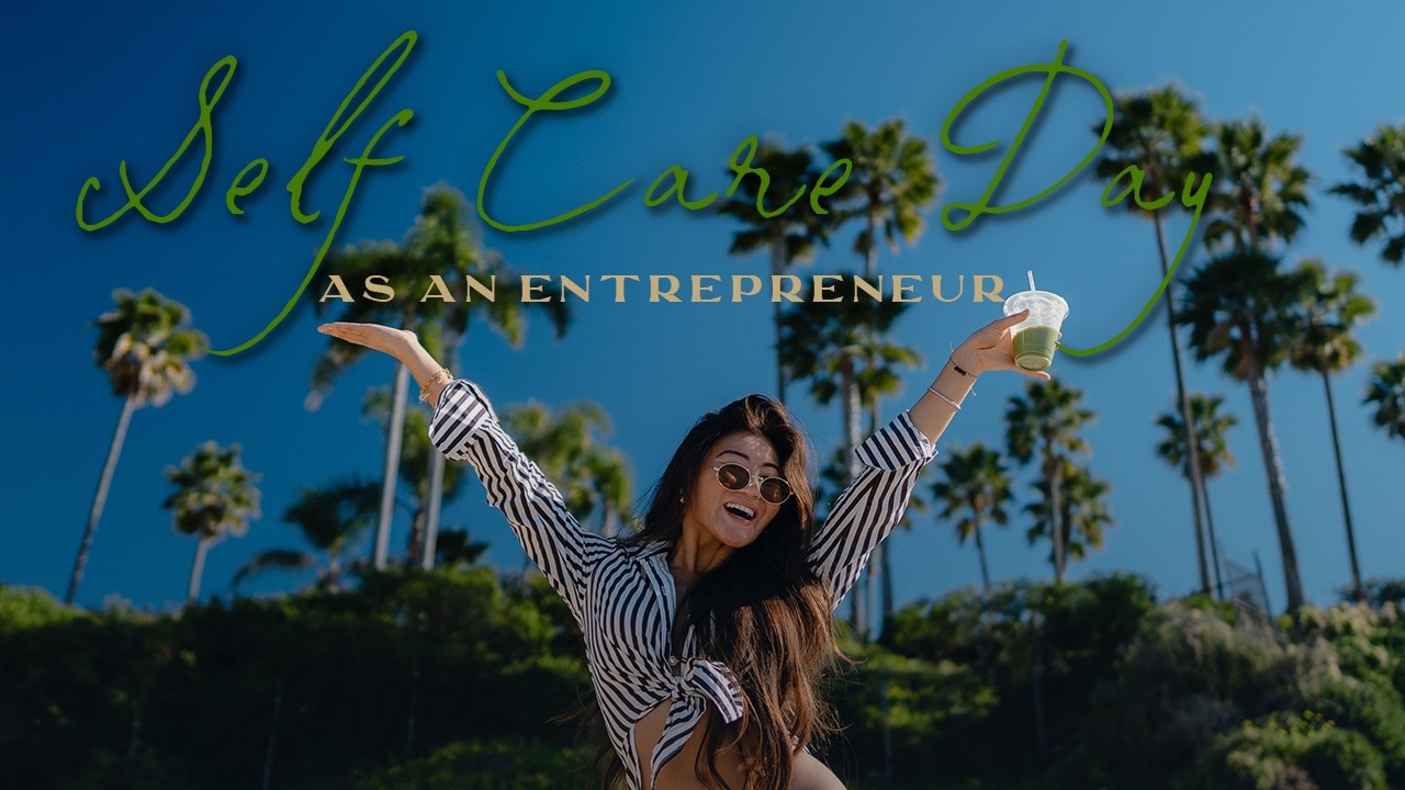 My self-care day as an entrepreneur