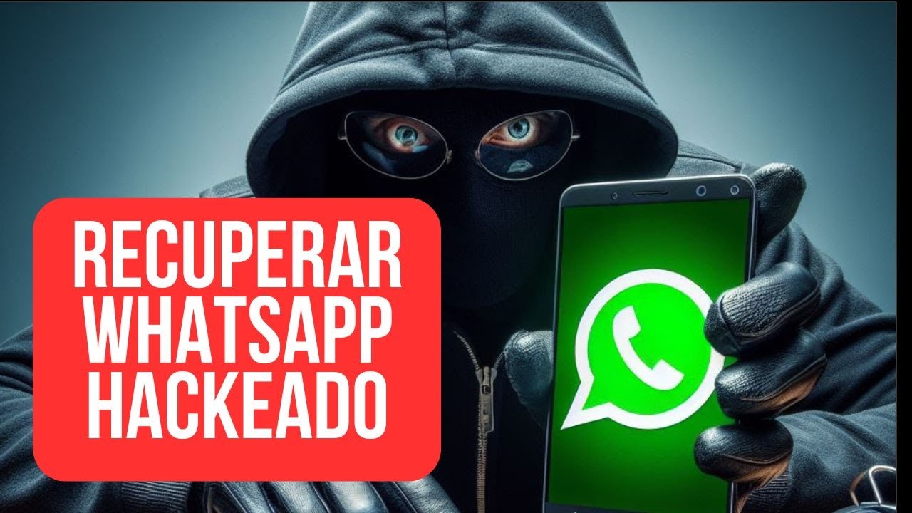 Recuperar WhatsApp HACKEADO