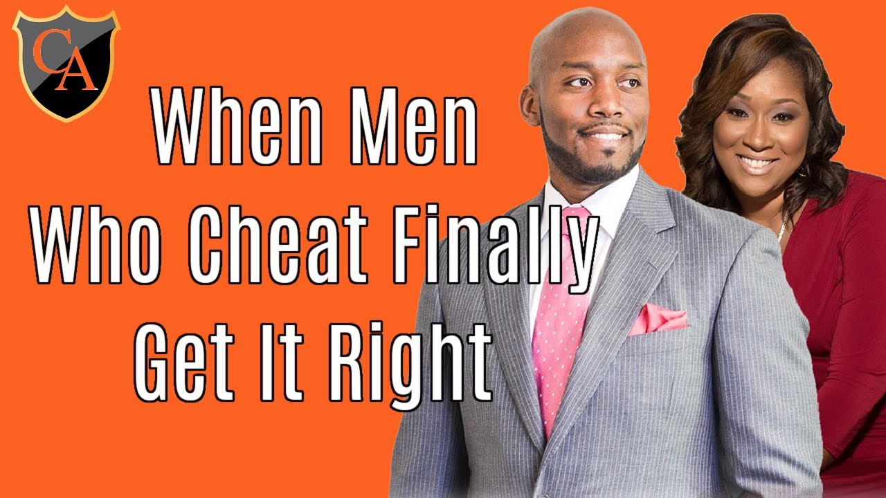When Men Who Cheat Finally Get It Right