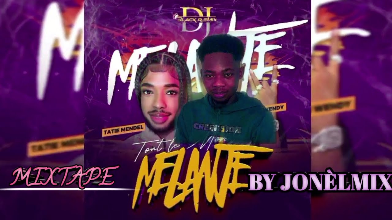 MIXTAPE🔥 / TOUT LE MONDE VA MELANJE BY DJ JONELMIX & TATI MENDEL 🎵🎶