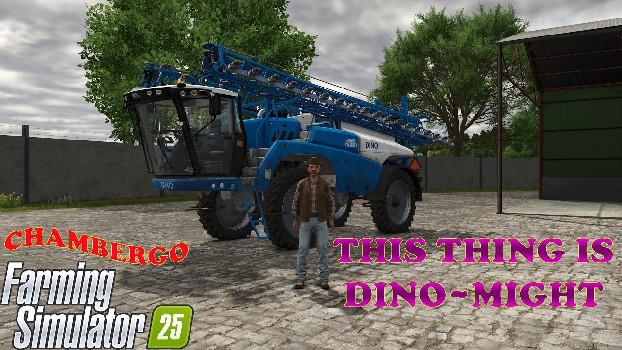 Chambergo Ep 58  FARM SIM 25  This new sprayer is what I needed