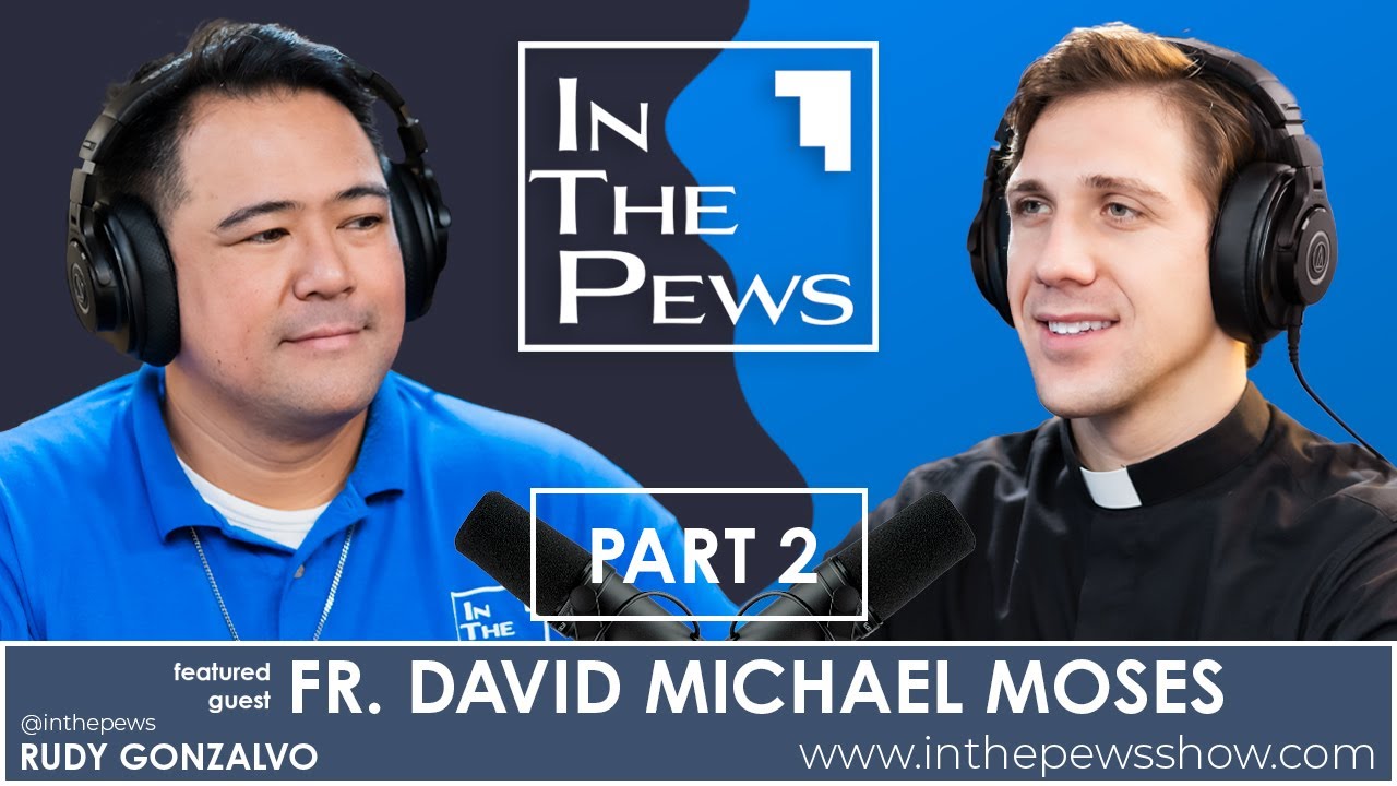 Fr. David Michael Moses part 2 - In The Pews