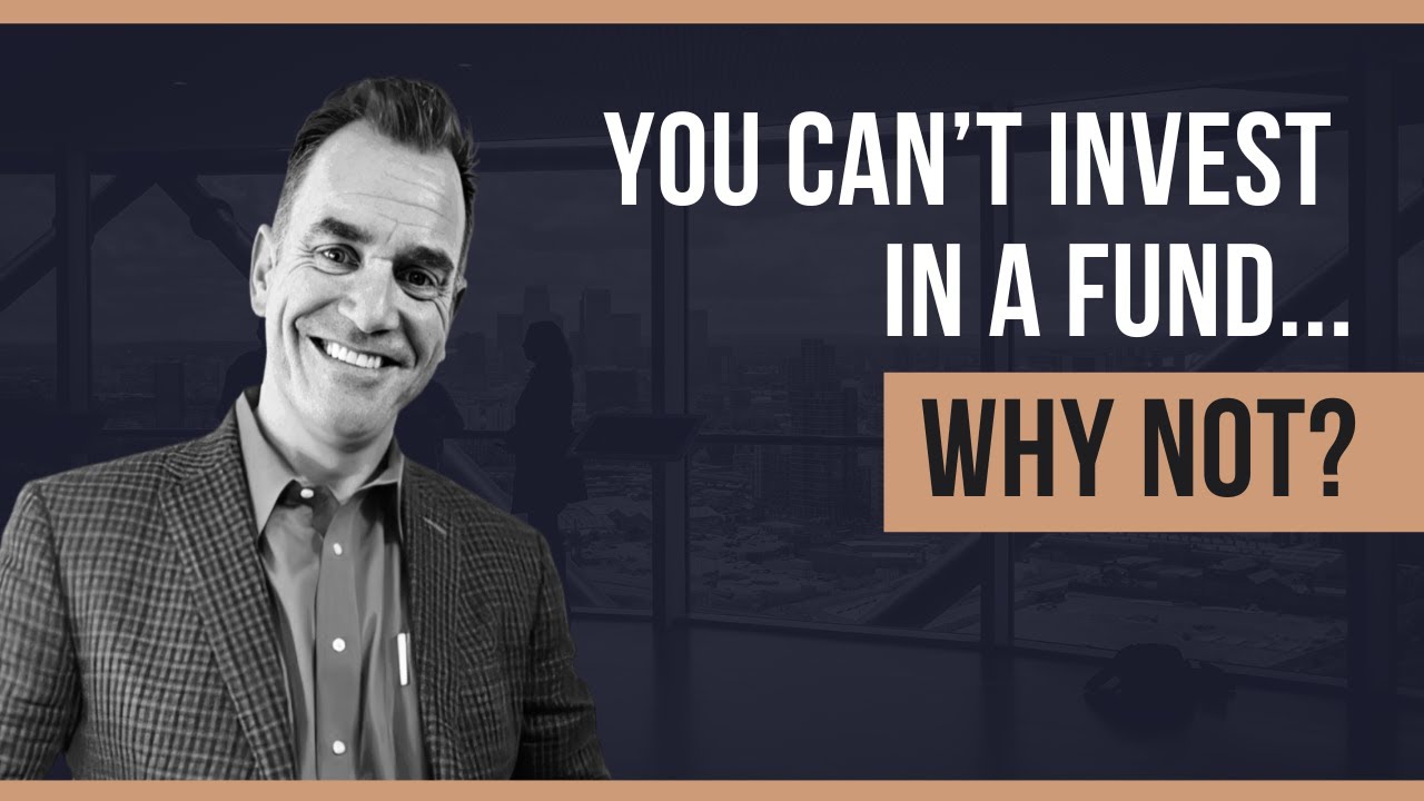 You Can't Invest In A Fund...Why NOT?