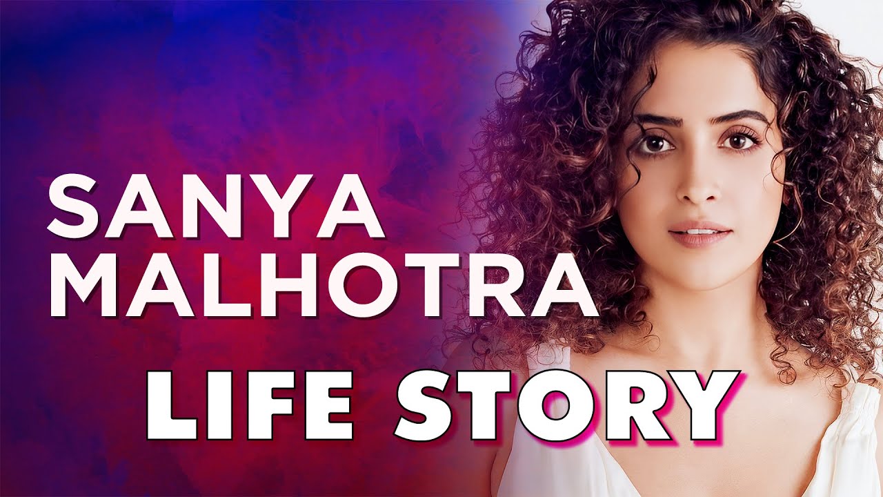 Sanya Malhotra Life Story | Biography