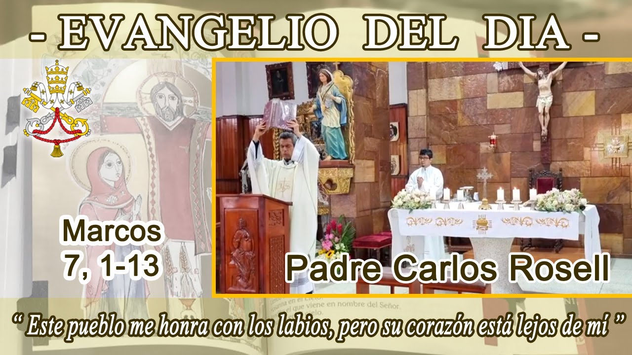 Evangelio día Martes 10/02/26 - Padre Carlos Rosell - Marcos 7, 1-13 Discusión sobre las tradiciones