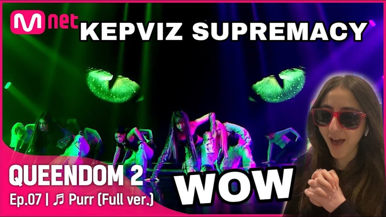 Queendom 2 Ep 7 Kep1er and Viviz ‘Purr’ REACTION / KEPVIZ SUPREMACY