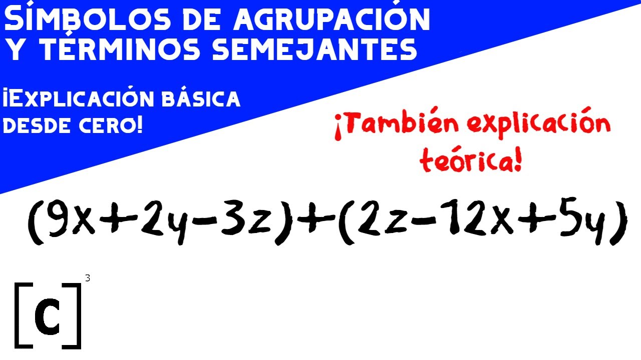 ¡APRENDE ÁLGEBRA ELEMENTAL DESDE CERO! (Símbolos de agrupación y términos semejantes).