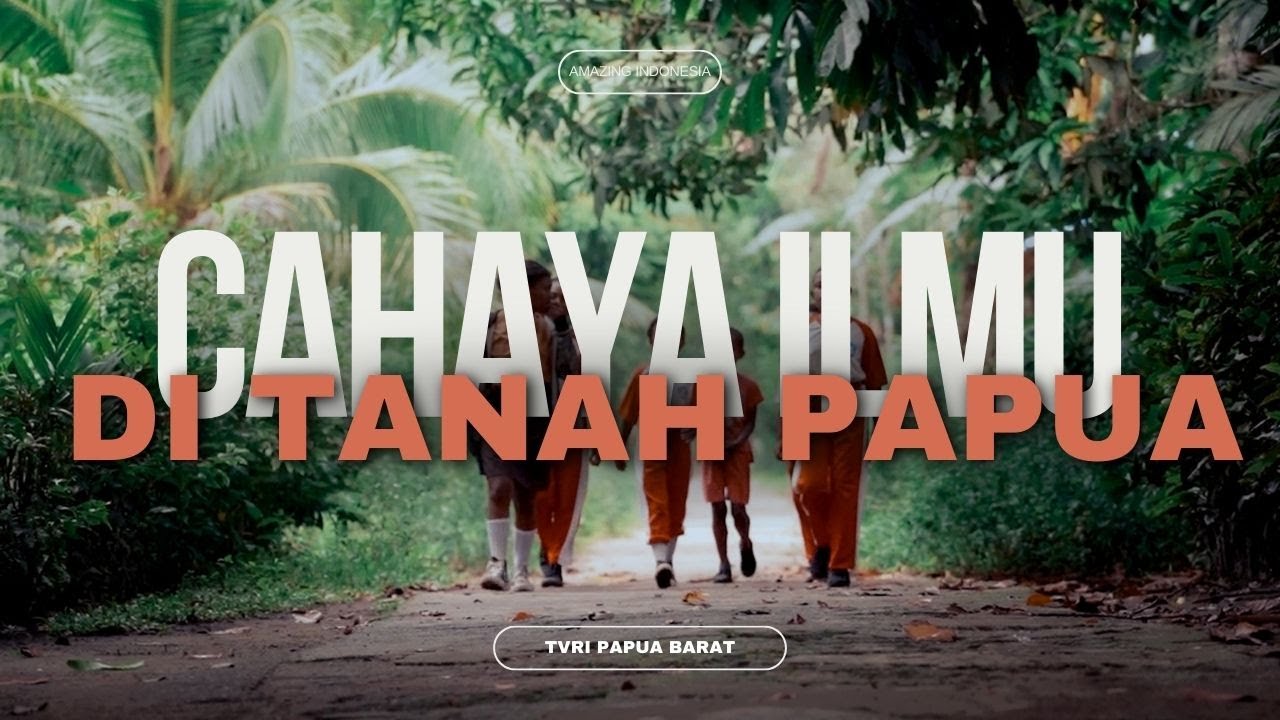 Asta Cita "Pendidikan di Pedesaan" | Cahaya Ilmu di Tanah Papua