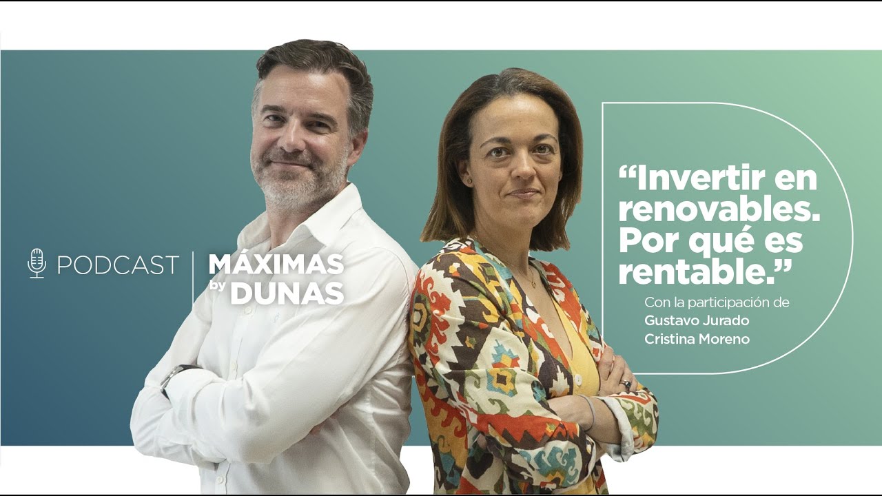 Invertir en renovables. Por qué es rentable | Máximas by. Dunas
