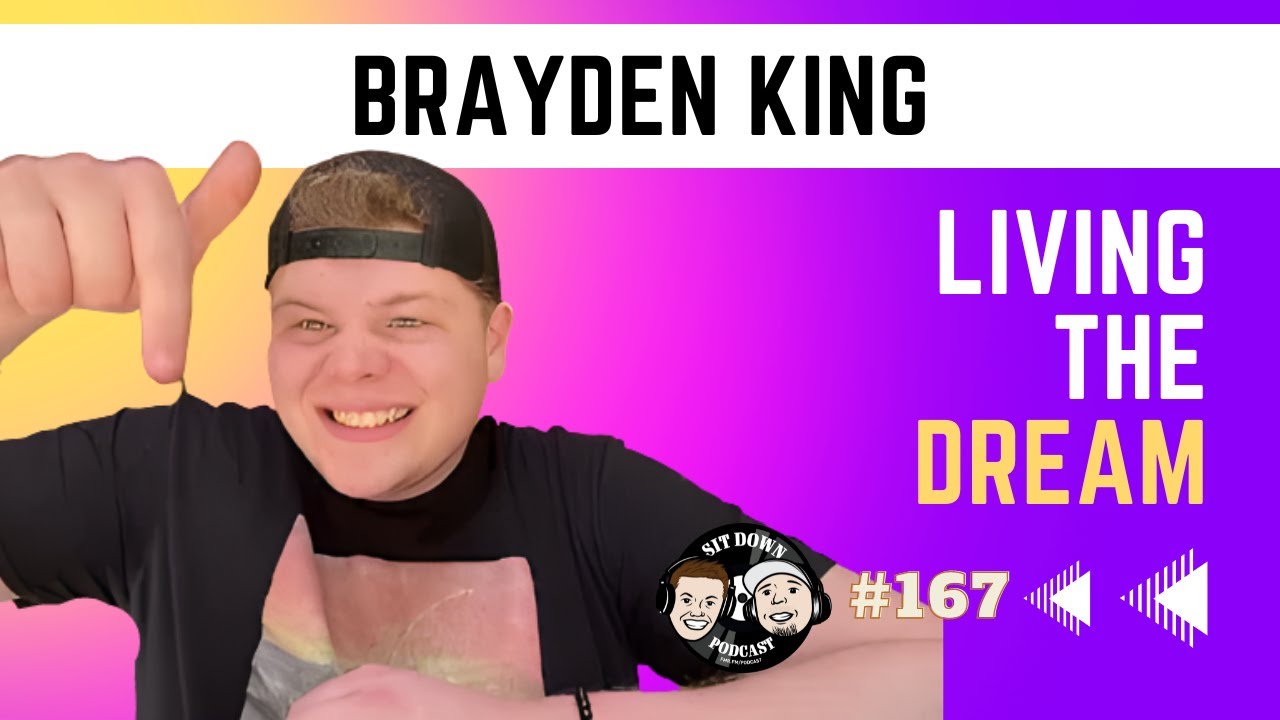Living the dream - Brayden King - The Sit Down Podcast