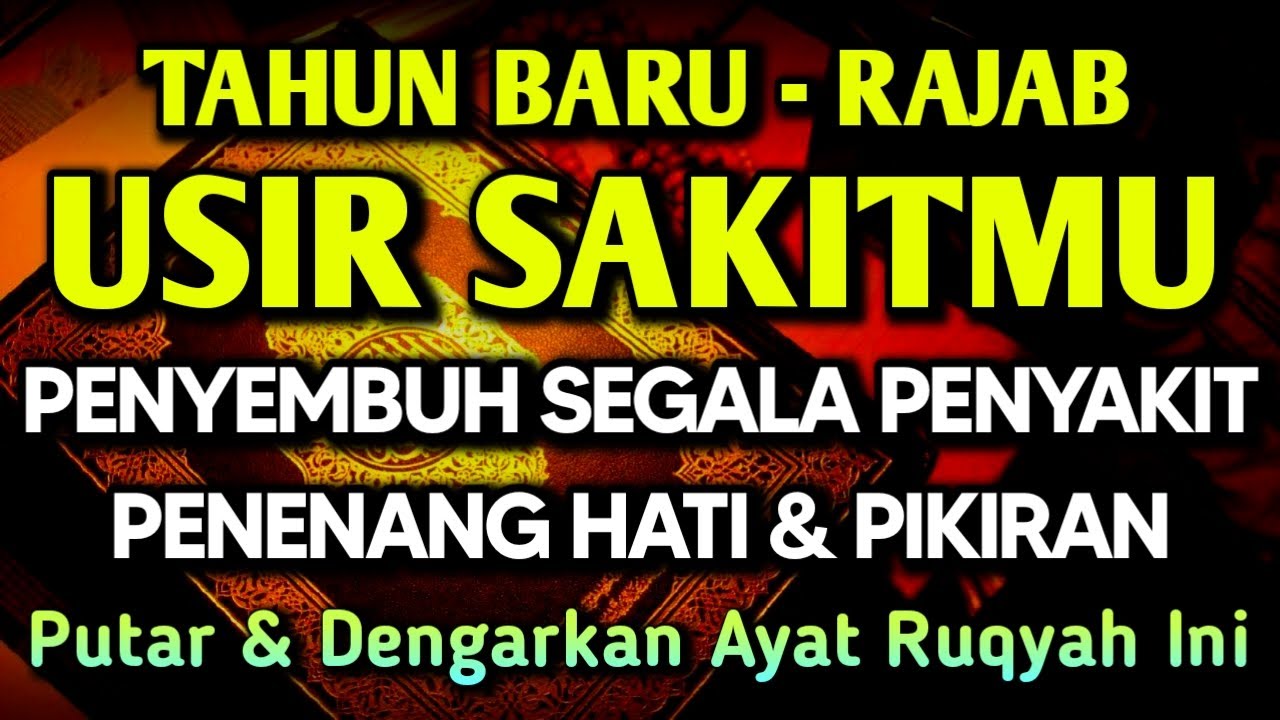 BULAN RAJAB TAHUN BARU AYAT RUQYAH DOA PENY3MBUH SEGALA PENY4KIT 🤲 INSYAALLAH S4KIT DITUBUHMU S3MBUH