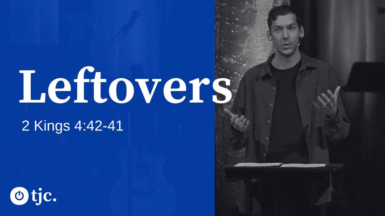 Leftovers (2 Kings 4)