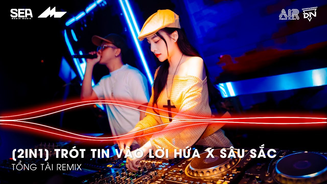 [2IN1] Trót Tin Vào Lời Hứa ft. Sâu Sắc Remix TikTok, Vì Người Đã Đã Khiến Cho Trái Tim Mồ Côi Remix