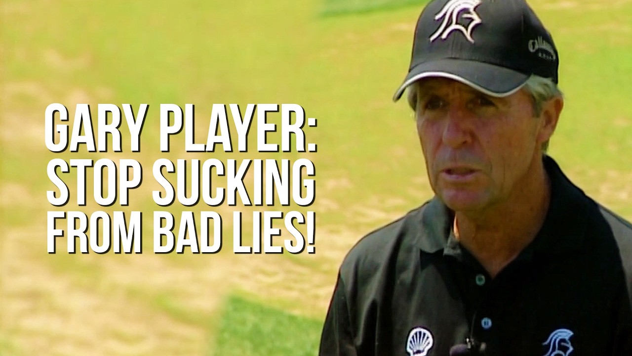 Gary Player How to Stop Sucking from Bad Lies