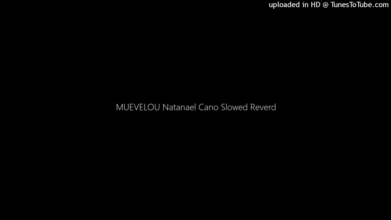 MUEVELOU Natanael Cano Slowed Reverd