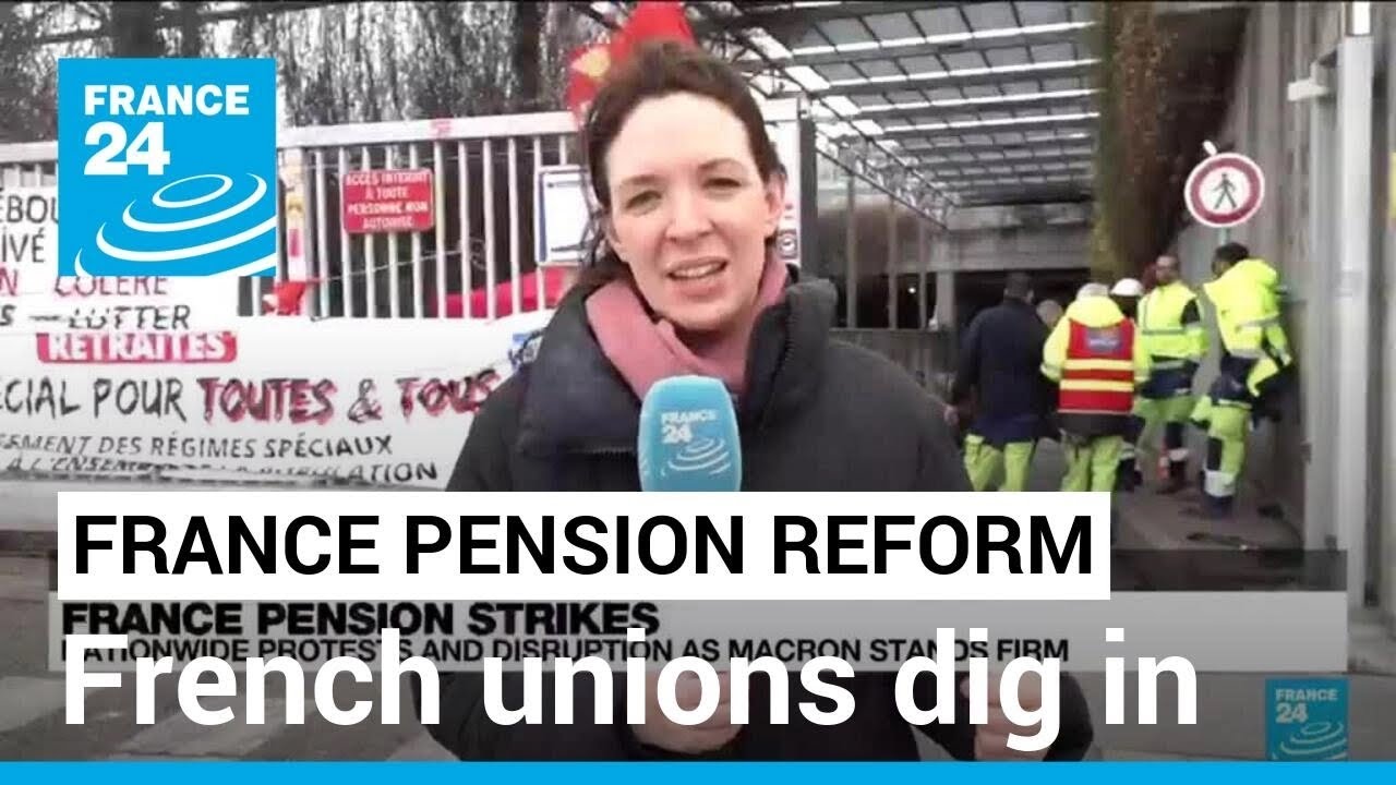 French unions dig in after Macron defends pension reform &bull; FRANCE 24 English