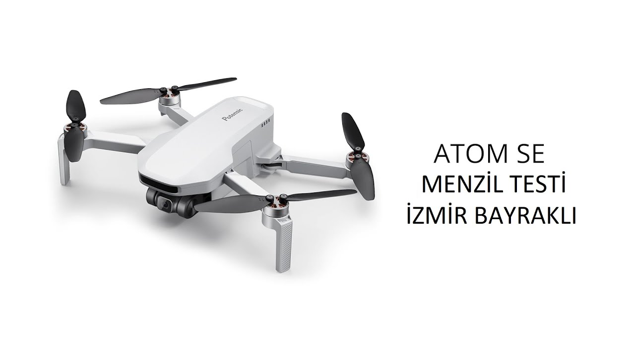 Potensic ATOM SE İzmir Bayraklı Menzil Testi 5000 Metre!