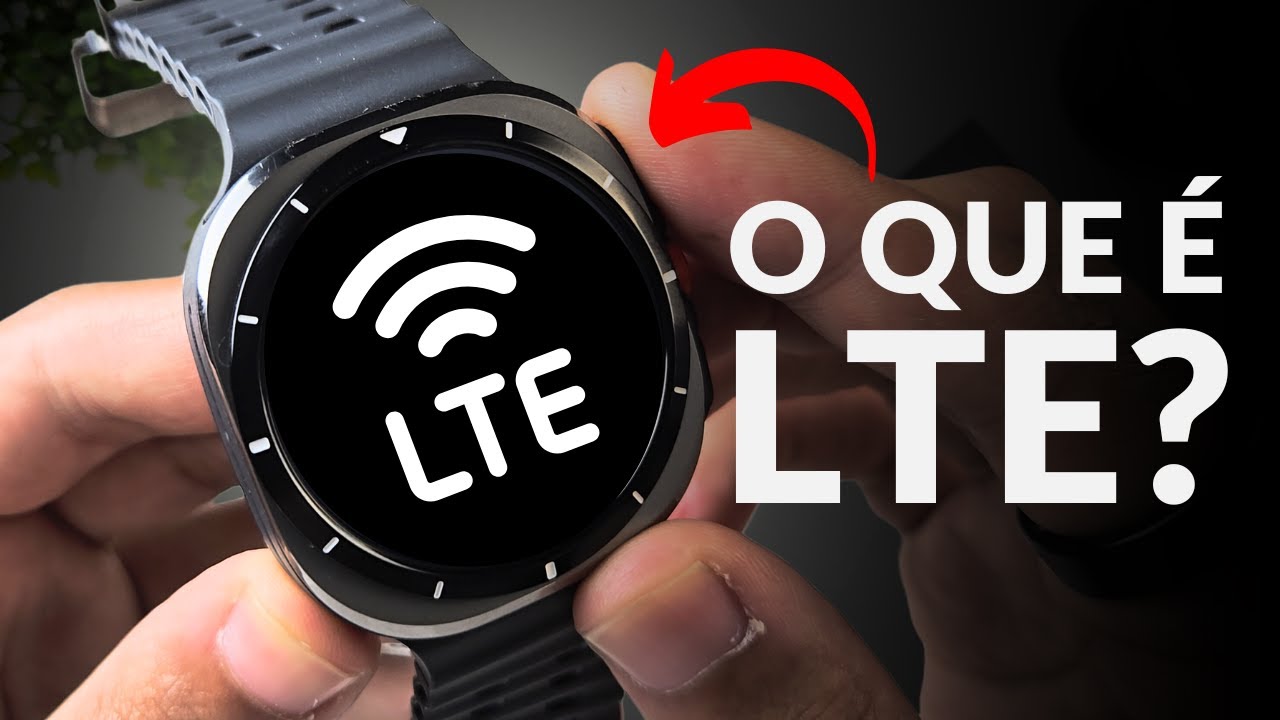 EXPLICANDO O QUE É O LTE NO GALAXY WATCH | De uma vez por todas