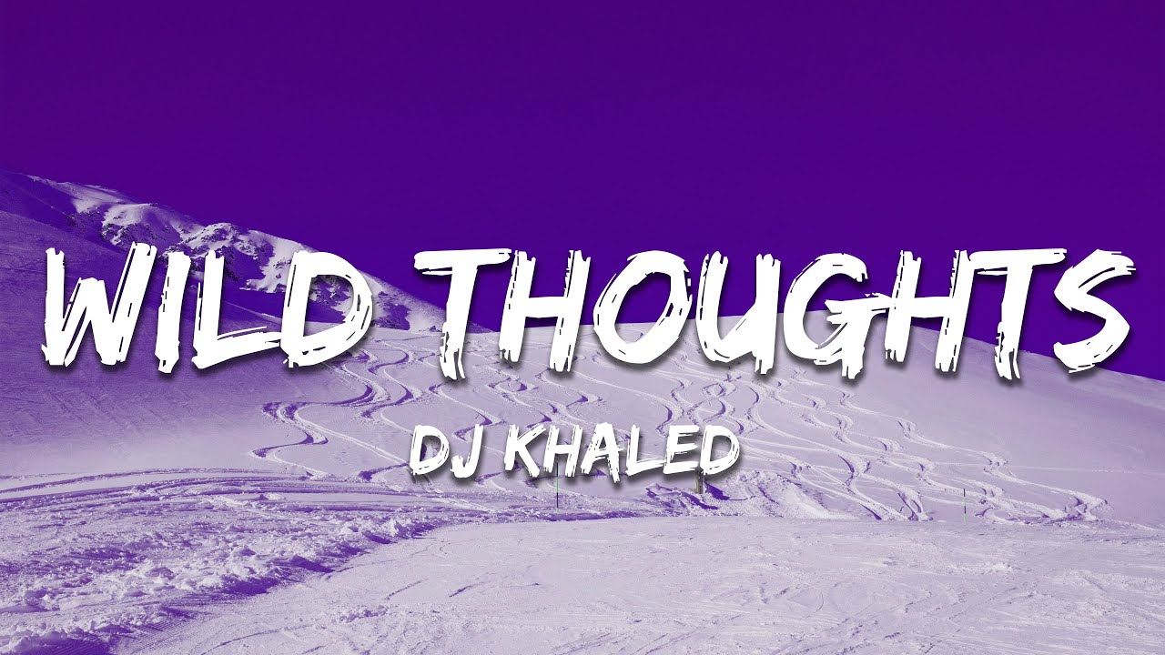 DJ Khaled, Rihanna & Bryson Tiller - Wild Thoughts (Lyrics)