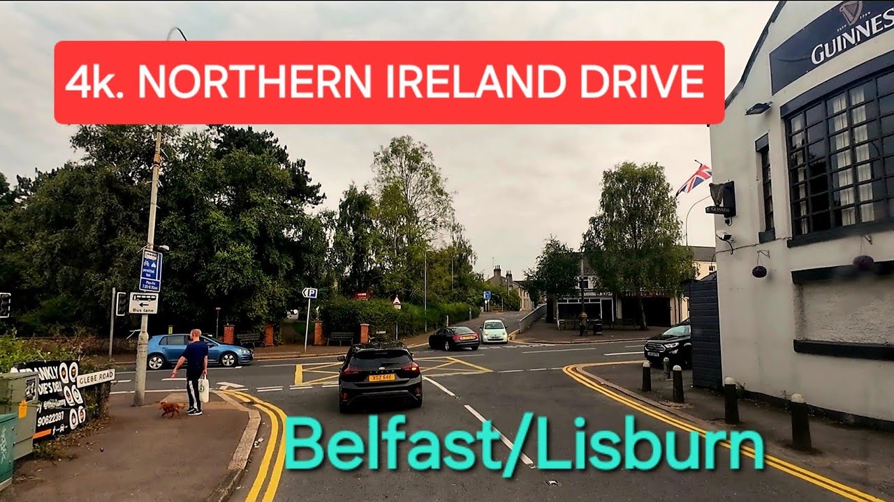 4k NORTHERN IRELAND DRIVE- BELFAST/ LISBURN -Village, motorway,Lisburn,Dunmurry Finaghy,West Belfast