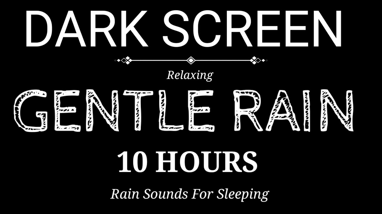 Gentle Rain Sounds For Sleeping Black Screen 10 Hours | Relaxing & Meditation Sound For Sleeping 