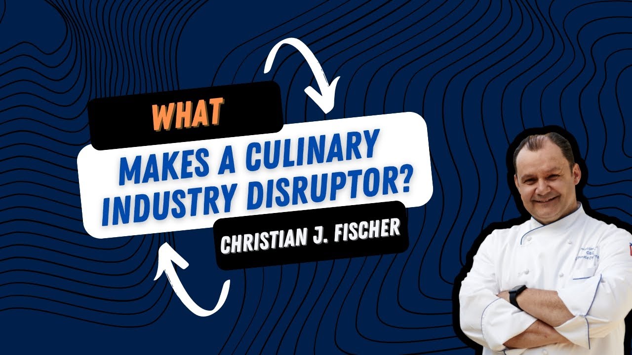 What Makes a Culinary Industry Disruptor?