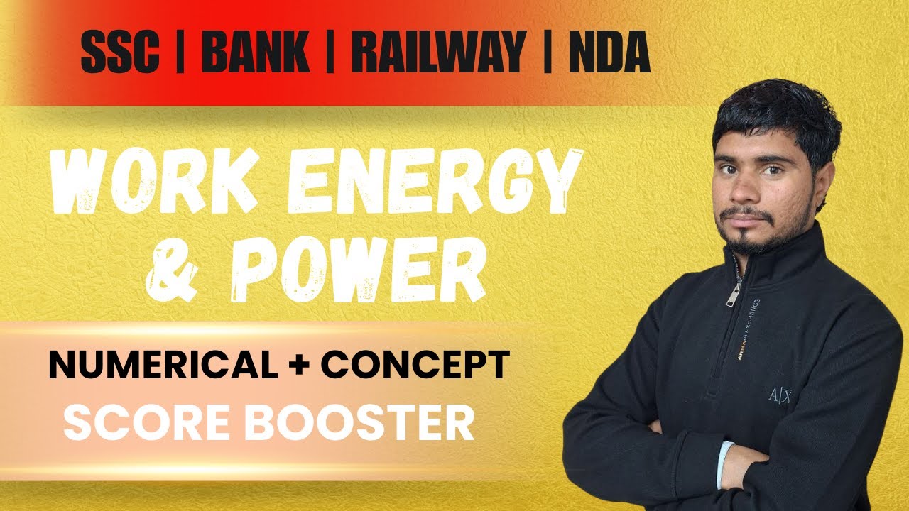 WORK, POWER AND ENERGY || Lecture 03 | COMPLETE THEORY + NUMERICALS | COMPETITIVE EXAMS