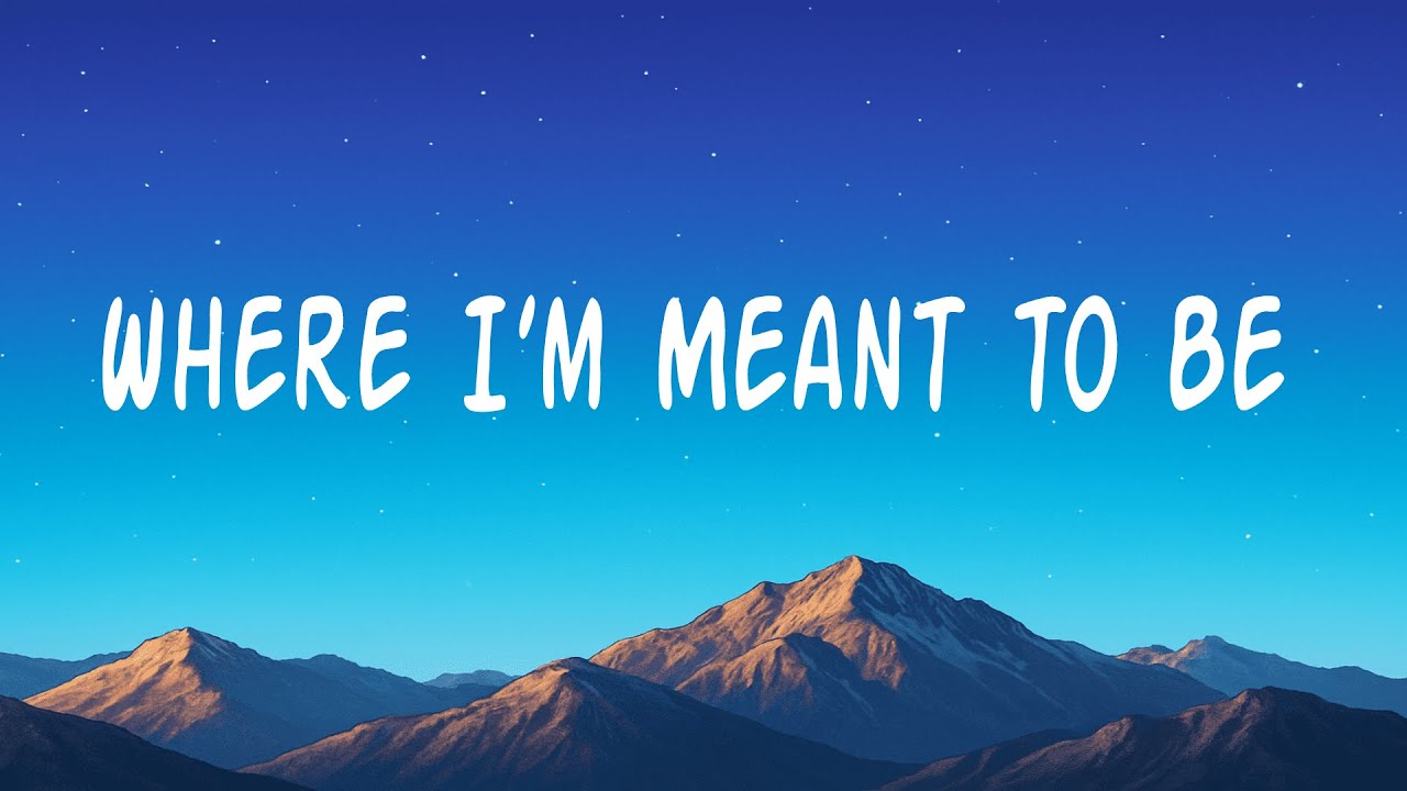 Where I’m Meant to Be | Official Lyric Video