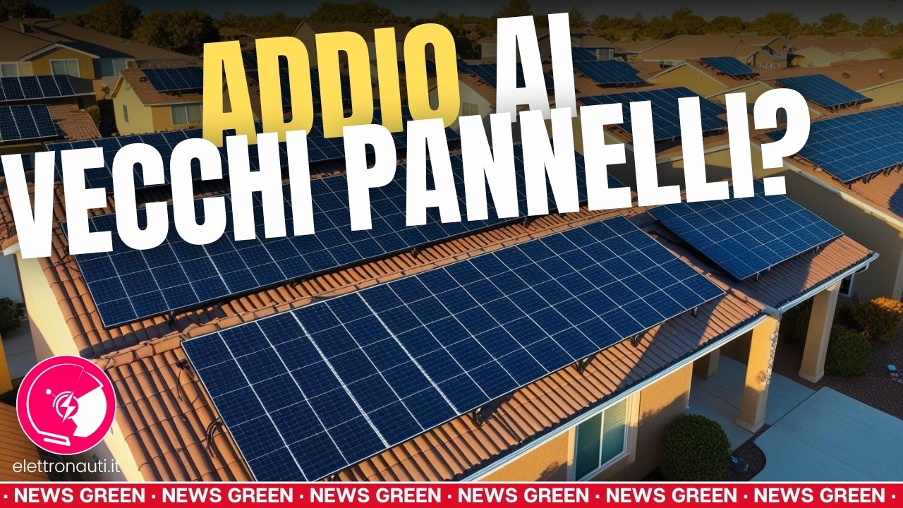 Addio vecchi pannelli fotovoltaici: NUOVE CELLE tandem perovskite-silicio