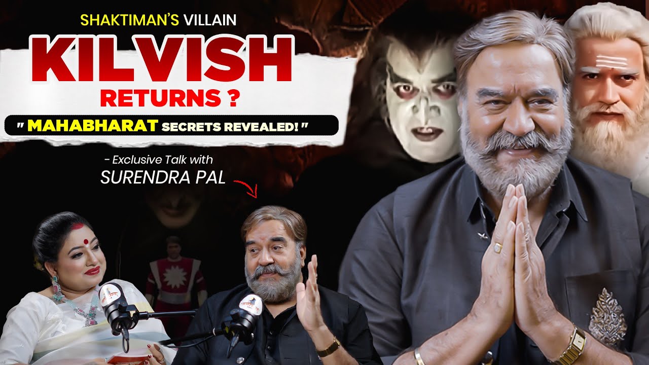 Surendra Pal as Kilvish Again? | Mahabharat Stories & Mukesh Khanna Insights | Dr.Trishla Chaturvedi