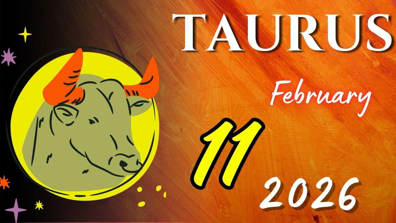 TAURUS ♉ 😲 : Unmarried People May Receive Proposals From Relatives Or Neighbours 🎁 February 11 2026