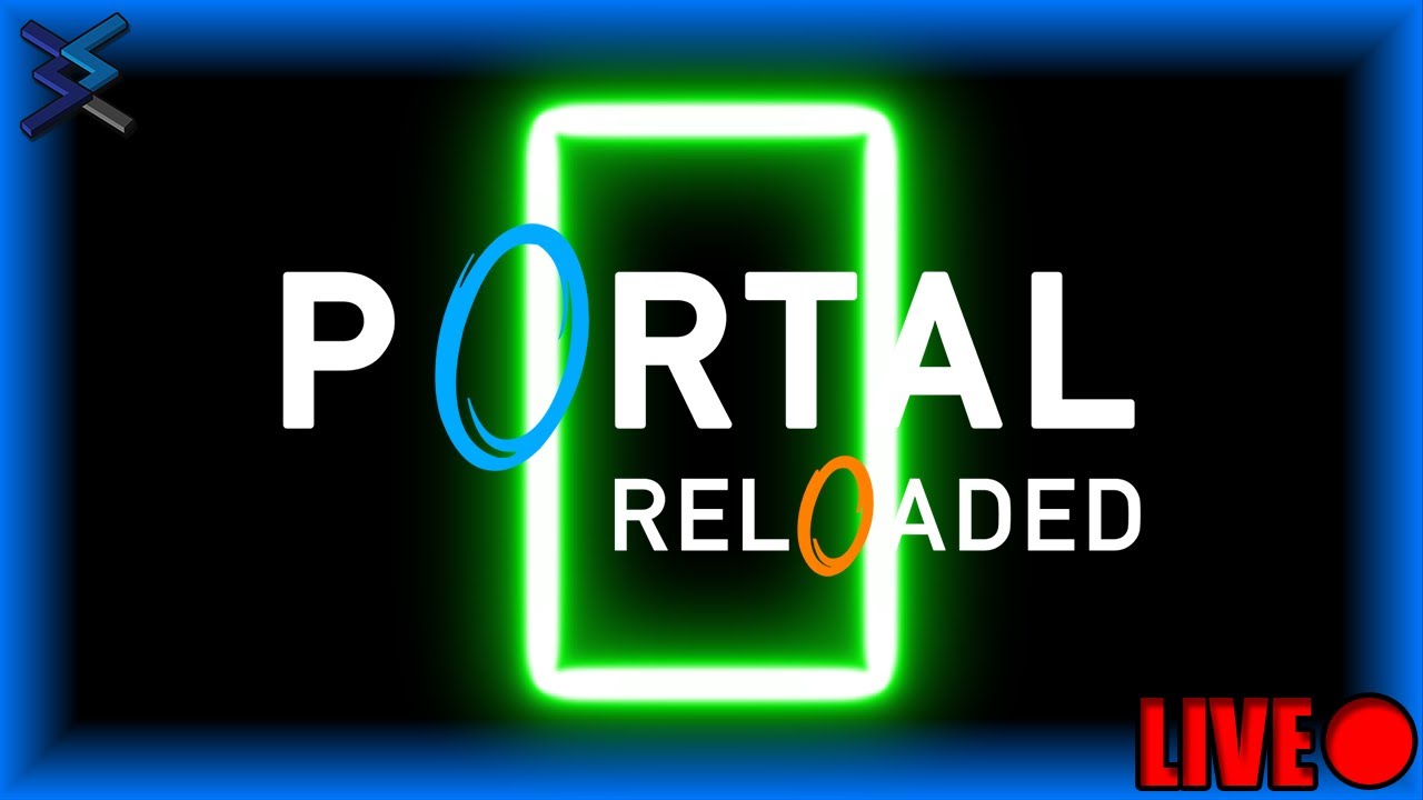 Reload the Portals! | Portal Reloaded Livestream