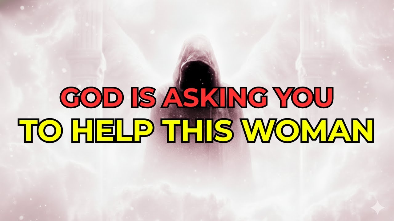 CHOSEN ONE: GOD IS CALLING YOU — THIS WOMAN NEEDS YOUR HELP RIGHT NOW!