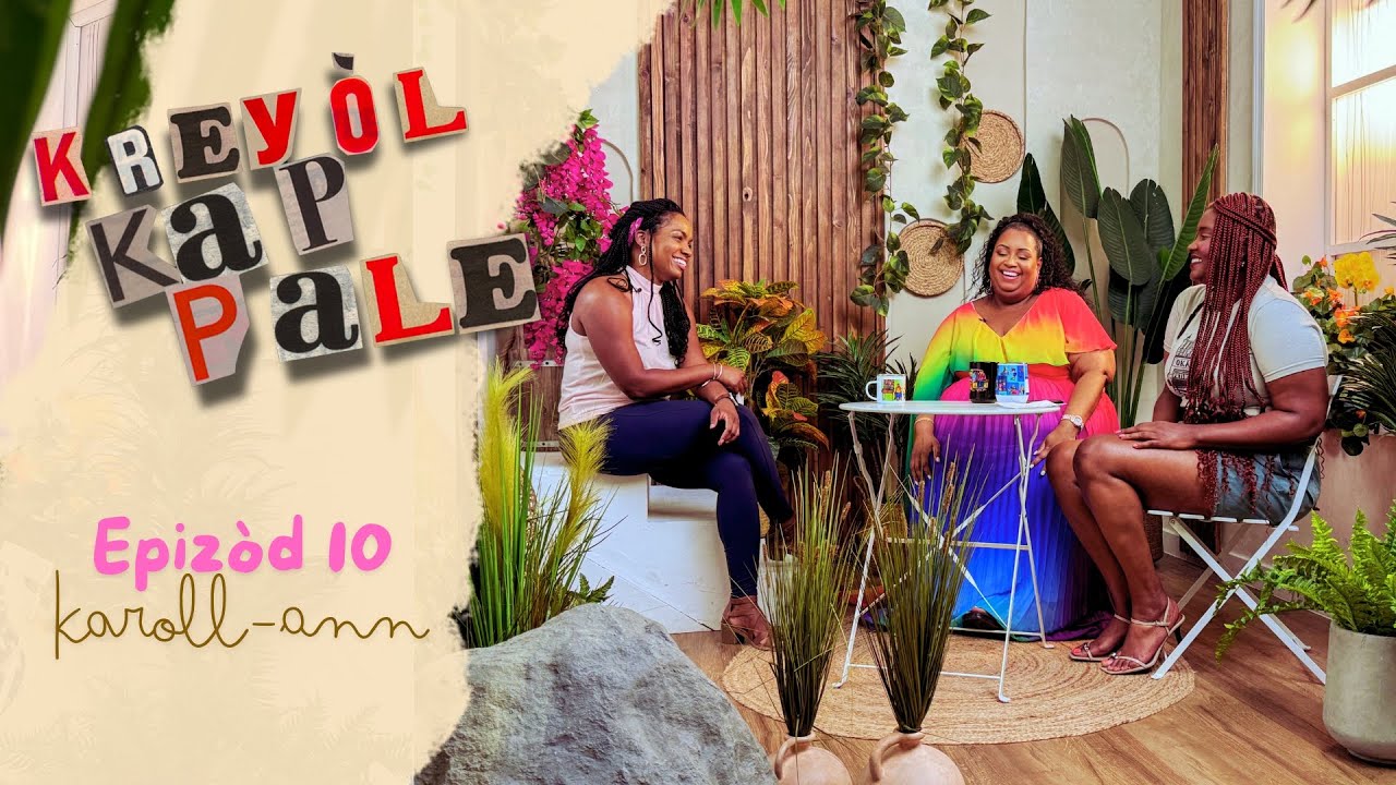 Kreyòl Kap Pale ak Karoll-Ann Fanfan - Epizòd 10