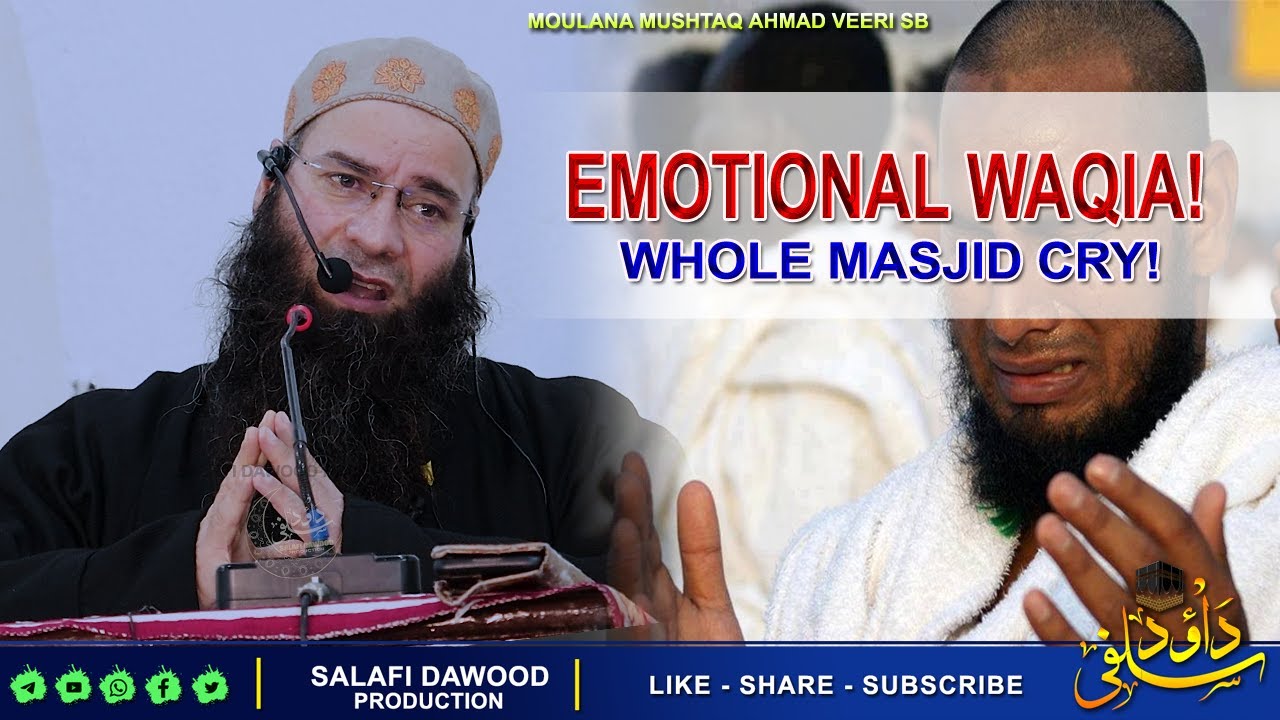 Emotional Waqia!This Waqia Will Surely Change Your Life| Moulana Mushtaq Ah Veeri Sb | Salafi Dawood