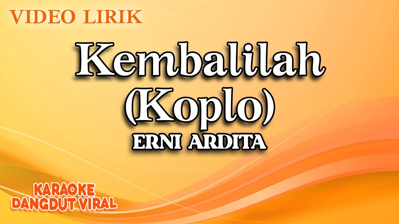 Erni Ardita - Kembalilah Koplo (Official Video Lirik)