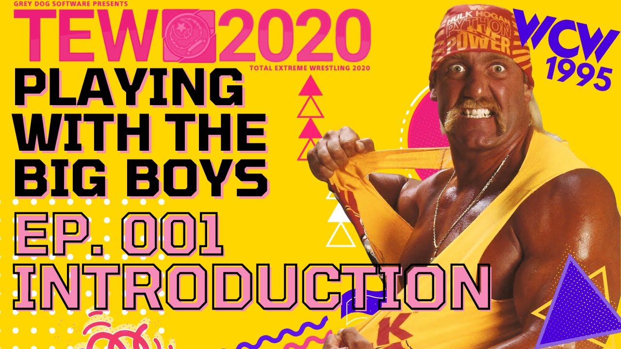 TEW 2020 - WCW 1995  - Playing with The Big Boys - EP1 - Introduction