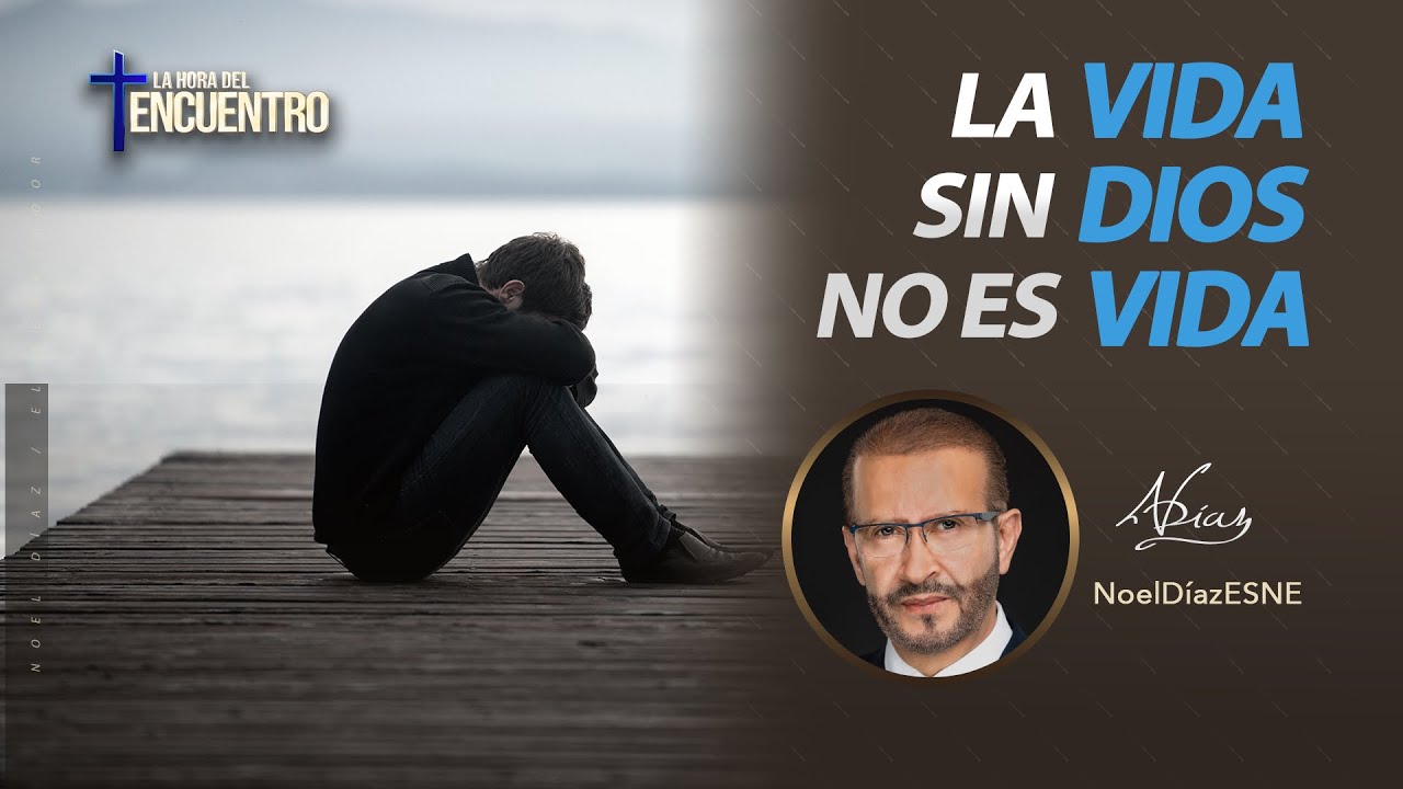 La vida sin Dios no es Vida