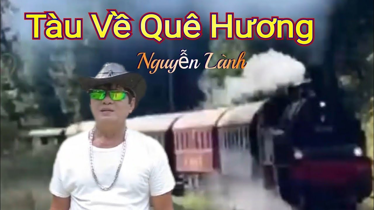 TÀU VỀ QUÊ HƯƠNG / Nguyễn Lành / Nông Dân U Ngoài 60