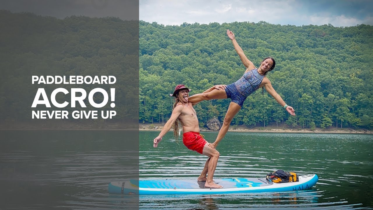 Never Give Up SUP AcroYoga • Hala Gear SUP • YogaSlackers